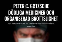 Dödliga mediciner och organiserad brottslighet: hur läkemedelsindustrin har korrumperat sjuk- och hälsovården av Peter C. Götzsche